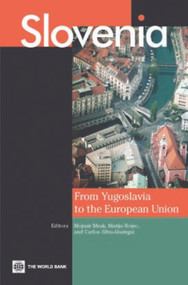Slovenia (From Yugoslavia to the European Union) by Mojmir Mrak, Matija Rojec, Carlos Silva-Jauregui, 9780821357187