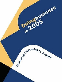 Doing Business in 2005 (Removing Obstacles to Growth) by World Bank, Oxford University Press USA, 9780821357484