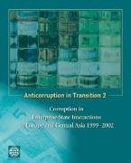 Anticorruption in Transition 2 (Corruption in Enterprise-State Interactions in Europe and Central Asia 1999 - 2002) by Randi Ryterman, Cheryl Gray, Joel Hellman, 9780821358085