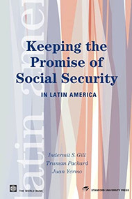 Keeping the Promise of Social Security in Latin America by Stanford University Press, Indermit S. Gill, Truman G. Packard, Juan Yermo, 9780821358177