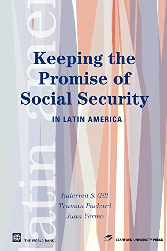Keeping the Promise of Social Security in Latin America by Stanford University Press, Indermit S. Gill, Truman G. Packard, Juan Yermo, 9780821358177