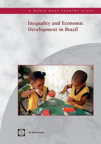 Inequality and Economic Development in Brazil by Francisco H. G. Ferreira, Carlos Eduardo Velez, Ricardo Paes de Barros, 9780821358801