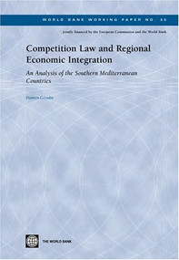 Competition Law and Regional Economic Integration (An Analysis of the Southern Mediterranean Countries) by Damien Geradin, 9780821358924