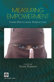 Measuring Empowerment (Cross-Disciplinary Perspectives) by Deepa Narayan, 9780821360576