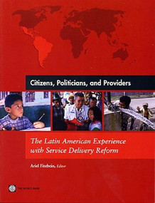 Citizens, Politicians, and Providers (The Latin American Experience with Service Delivery Reform) by Ariel Fiszbein, 9780821360897