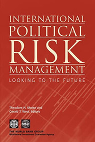 International Political Risk Management (Looking to the Future) by Theodore H. Moran, Gerald T. West, 9780821361542