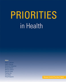 Priorities in Health by Dean T. Jamison, Joel G. Breman, Anthony R. Measham, George Alleyne, Mariam Claeson, David B. Evans, Prabhat Jha, Anne Mills, Philip Musgrove, 9780821362600