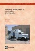 Stopping Tuberculosis in Central Asia (Priorities for Action) by Joana Godinho, Jaap Veen, James Cercone, Jose Pacheco, Masoud Dara, 9780821362761