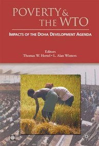 Poverty and the WTO (Impacts of the Doha Development Agenda) by Palgrave Macmillan UK, Thomas W. Hertel, L. Alan Winters, 9780821363140