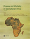 Disease and Mortality in Sub-Saharan Africa by Dean T. Jamison, Richard G. Feachem, Malegapuru W. Makgoba, Eduard R. Bos, Florence K. Baingana, Karen J. Hofman, Khama O. Rogo, 9780821363973