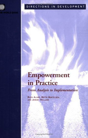 Empowerment in Practice (From Analysis to Implementation) by Jeremy Holland, Ruth Alsop, Mette Bertelsen, 9780821364505