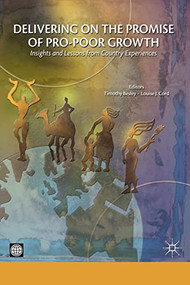 Delivering on the Promise of Pro-Poor Growth (Insights and Lessons from Country Experiences) by Palgrave Macmillan UK, Tim Besley, Louise Cord, 9780821365151