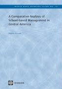 A Comparative Analysis of School-based Management in Central America by Emanuela Di Gropello, 9780821365250