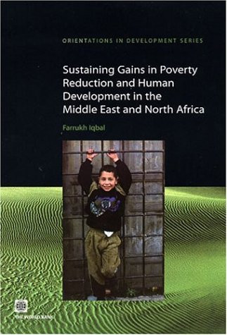 Sustaining Gains in Poverty Reduction and Human Development in the Middle East and North Africa by Farrukh Iqbal, 9780821365274