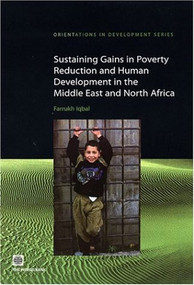 Sustaining Gains in Poverty Reduction and Human Development in the Middle East and North Africa by Farrukh Iqbal, 9780821365274