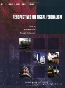 Perspectives on Fiscal Federalism by Richard M. Bird, Francois Vaillancourt, 9780821365557