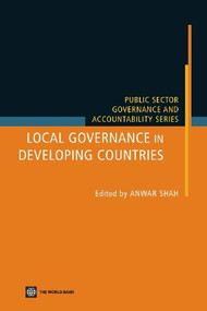Local Governance in Developing Countries by Anwar Shah, 9780821365656