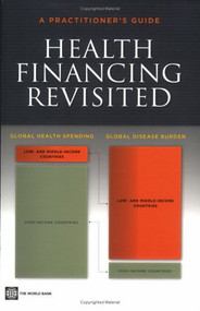 Health Financing Revisited (A Practitioner's Guide) by Pablo Gottret, George Schieber, 9780821365854