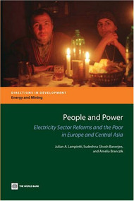 People and Power (Electricity Sector Reforms and the Poor in Europe and Central Asia) by Julian A. Lampietti, Sudeshna Ghosh Banerjee, Amelia Branczik, 9780821366332