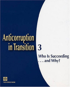 Anticorruption in Transition 3 (Who is Succeeding... And Why?) by James H. Anderson, Cheryl W. Gray, 9780821366929