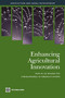 Enhancing Agricultural Innovation (How to Go Beyond the Strengthening of Research Systems) by World Bank, 9780821367414