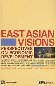 East Asian Visions (Perspectives on Economic Development) by Indermit S. Gill, Yukon  Huang, Homi Kharas, 9780821367452
