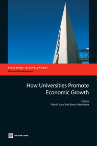 How Universities Promote Economic Growth by Shahid Yusuf, Kaoru Nabeshima, 9780821367513