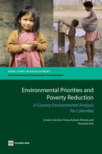 Environmental Priorities and Poverty Reduction (A Country Environmental Analysis for Colombia) by Ernesto Sanchez-Triana, Kulsum Ahmed, Yewande Awe, 9780821368886