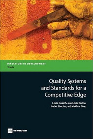 Quality Systems and Standards for a Competitive Edge by Jose Luis Guasch, Jean-Louis Racine, Isabel Sánchez, Makhtar Diop, 9780821368947