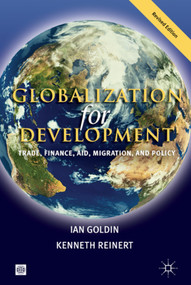 Globalization for Development (Trade, Finance, Aid, Migration, and Policy) by Palgrave Macmillan UK, Ian Goldin, Kenneth Reinert, 9780821369296