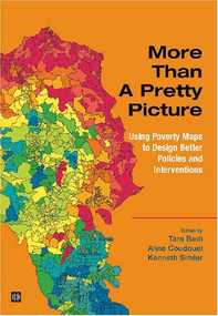 More than a Pretty Picture (Using Poverty Maps to Design Better Policies and Interventions) by Aline Coudouel, Tara Bedi, 9780821369319