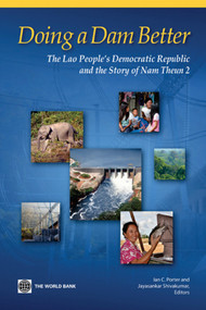 Doing A Dam Better (The Lao People's Democratic Republic and the Story of Nam Theun 2) by Ian C. Porter, Jayasankar  Shivakumar, 9780821369852