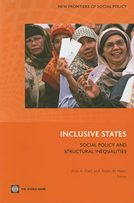 Inclusive States (Social Policy and Structural Inequalities) by Anis A. Dani, Arjan de Haan, 9780821369999