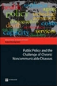 Public Policy and the Challenge of Chronic Noncommunicable Diseases by Olusoji Adeyi, Owen Smith, Silvia Robles, 9780821370445