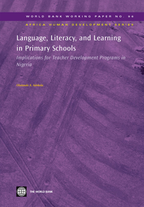 Language, Literacy, and Learning in Primary Schools (Implications for Teacher Development Programs in Nigeria) by Olatunde A. Adekola, 9780821370483