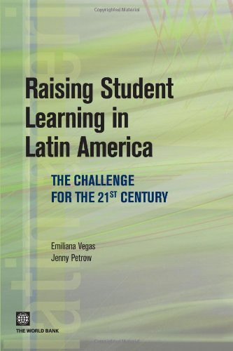 Raising Student Learning in Latin America (The Challenge for the 21st Century) by Emiliana Vegas, Jenny Petrow, 9780821370827