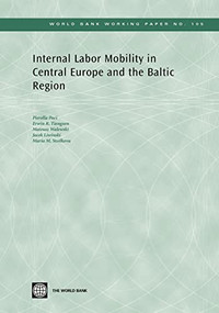 Internal Labor Mobility in Central Europe and the Baltic Region by Erwin Tiongson, Pierella Paci, Mateusz Walewski, Jacek Liwinski, Maria M. Stoilkova, 9780821370902