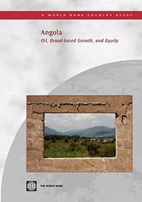 Angola (Oil, Broad-based Growth, and Equity) by World Bank, 9780821371022