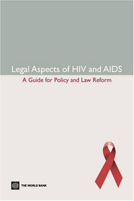 Legal Aspects of HIV/AIDS (A Guide for Policy and Law Reform) by Lance Gable, Katharina Gamharter, Lawrence O. Gostin, James G. Hodge Jr., Rudolf V.  Van Puymbroeck, 9780821371053