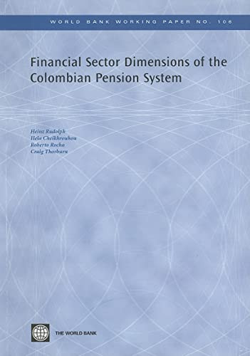 Financial Sector Dimensions of the Colombian Pension System by Craig Thorburn, Roberto  Rocha, Hela Cheikhrouhou, Heinz Rudolph, 9780821371176