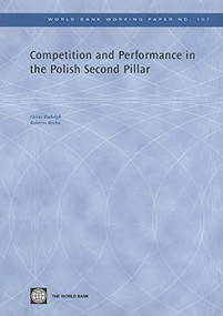 Competition and Performance in the Polish Second Pillar by Roberto  Rocha, Heinz Rudolph, 9780821371190