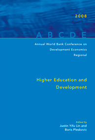 Annual World Bank Conference on Development Economics 2008, Regional (Higher Education and Development) by Justin Yifu Lin, Boris Pleskovic, 9780821371237