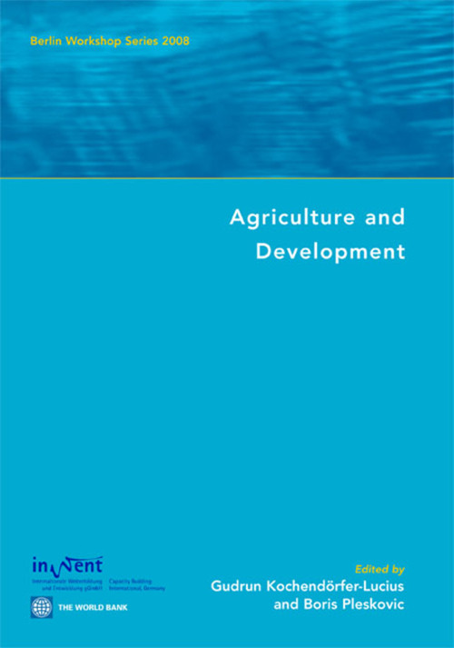 Agriculture and Development (Berlin Workshop Series 2008) by Gudrun Kochendorfer-Lucius, Boris Pleskovic, 9780821371275
