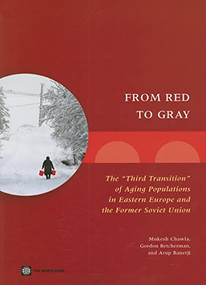 From Red to Gray (The 'Third Transition' of Aging Populations in Eastern Europe and the Former Soviet Union) by Mukesh Chawla, Gordon  Betcherman, Arup Banerji, 9780821371299