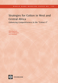 Strategies for Cotton in West and Central Africa (Enhancing Competitiveness in the 'Cotton-4') by Hela Cheikhrouhou, Ilhem Baghdadli, Gael Raballand, 9780821371312