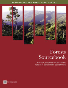 Forests Sourcebook (Practical Guidance for Sustaining Forests in Development Cooperation) by World Bank, 9780821371633
