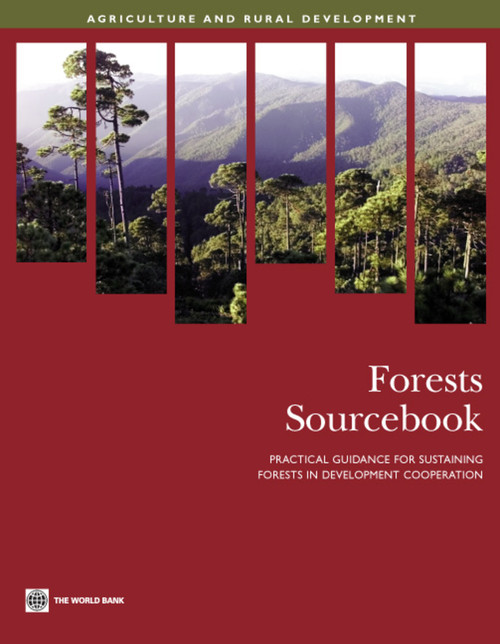 Forests Sourcebook (Practical Guidance for Sustaining Forests in Development Cooperation) by World Bank, 9780821371633