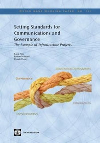 Setting Standards for Communication and Governance (The Example of Infrastructure Projects) by Leonardo Mazzei, Larry Haas, Donal O'Leary, 9780821371695