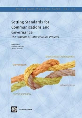 Setting Standards for Communication and Governance (The Example of Infrastructure Projects) by Leonardo Mazzei, Larry Haas, Donal O'Leary, 9780821371695