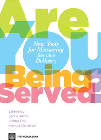 Are You Being Served? (New Tools for Measuring Service Delivery) by Samia Amin, Jishnu Das, Markus Goldstein, 9780821371855